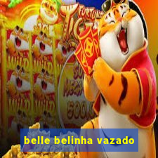 belle belinha vazado